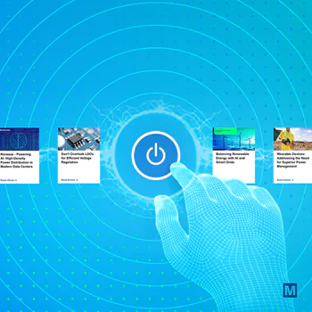 Mouser's Power Management Resources Power Management Resource Center